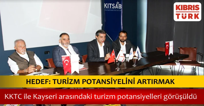 KKTC ile Kayseri arasındaki turizm potansiyelleri görüşüldü