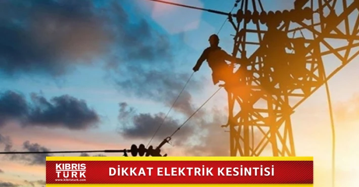 Lefkoşa ve Girne’de bugün elektrik kesintisi yaşanacak