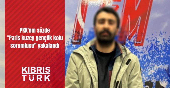 PKK'nın sözde "Paris kuzey gençlik kolu sorumlusu" yakalandı