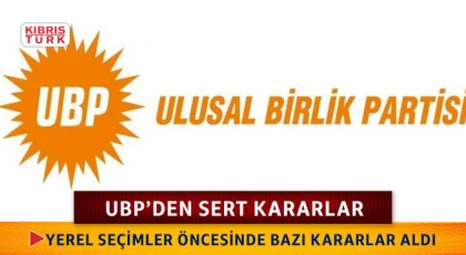 UBP’den sert kararlar