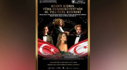 Mersin’de “Kuzey Kıbrıs Türk Cumhuriyeti’nin 40. Yılı Özel Konseri” yapılacak
