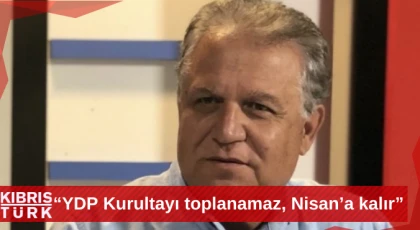 "YDP Kurultayı toplanamaz, Nisan’a kalır… "